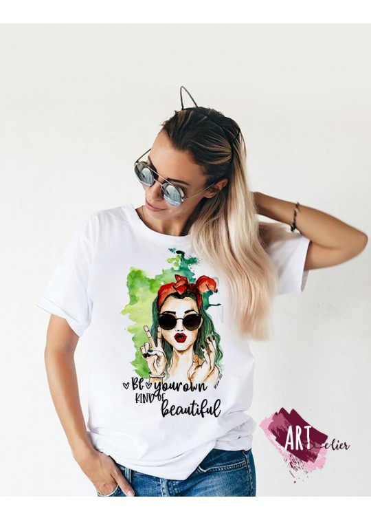 Tricou Femei Be your own kind of beauty